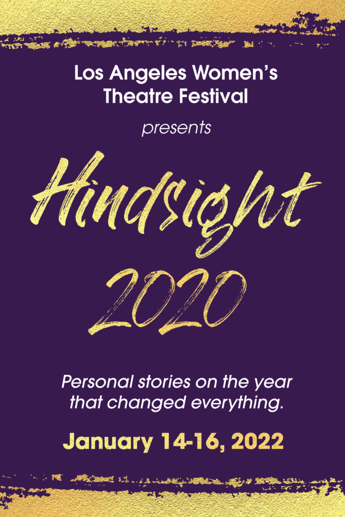 The Los Angeles Women's Theatre Festival presents "HINDSIGHT 2020